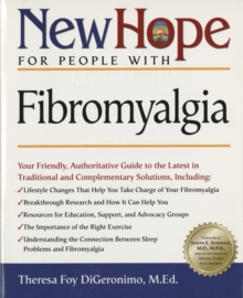 Image for New Hope for People with Fibromyalgia: Your Friendly, Authoritative Guide to the Latest in Traditional and Complementary Solutions