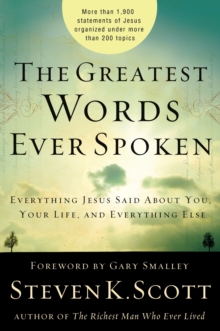 Image for Greatest Words Ever Spoken: Everything Jesus Said About You, Your Life, and Everything Else