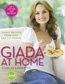 Image for Giada at home  : family recipes from Italy and California