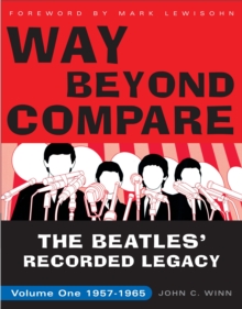 Way Beyond Compare: The Beatles’ Recorded Legacy, Volume One, 1957-1965