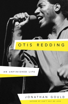 Image for Otis Redding  : an unfinished life