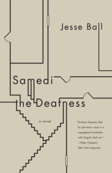 Image for Samedi the deafness: a novel