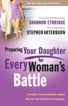 Image for Preparing your Daughter for Every Woman's Battle : Creative Conversations About Sexual and Emotional Integrity