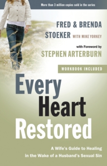 Image for Every Heart Restored : A Wife's Guide to Healing in the Wake of a Husband's Sexual Sin