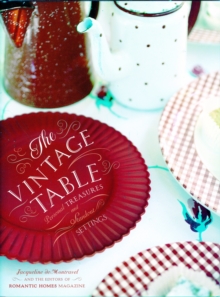 Image for The vintage table  : personal treasures and standout settings