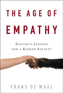 Image for The age of empathy: nature's lessons for a kinder society