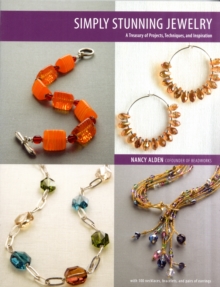 Simply Stunning Jewelry: A Treasury of Projects, Techniques, and Inspiration