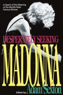 Image for Desperately seeking Madonna: in search of the meaning of the world's most famous woman
