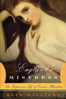 Image for England's mistress: the infamous life of Emma Hamilton
