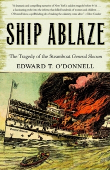 Image for Ship Ablaze: The Tragedy of the Steamboat General Slocum