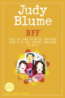 Image for BFF*: Two novels by Judy Blume--Just As Long As We're Together/Here's to You, Rachel Robinson (*Best Friends Forever)