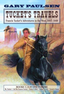 Image for Tucket's Travels: Francis Tucket's Adventures in the West, 1847-1849 (Books 1-5)