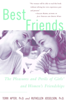 Image for Best friends: the pleasures and perils of girls' and women's friendships