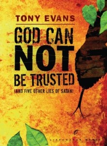 Image for God can not be trusted (and five other lies of Satan)