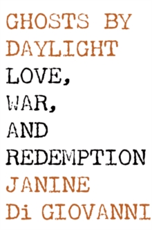 Image for Ghosts by daylight: love, war, and redemption