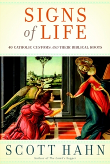 Image for Signs of Life: 40 Catholic Customs and Their Biblical Roots