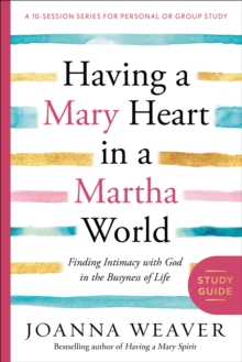 Image for Having a Mary Heart in a Martha World (Study Guide)