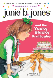 Image for Junie B. Jones and the yucky blucky fruitcake