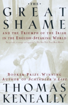 Image for The great shame: a story of the Irish in the Old World and the New