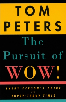 Image for The pursuit of wow!: every person's guide to topsy-turvy times