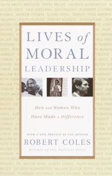 Image for Lives of moral leadership: men and women who have made a difference