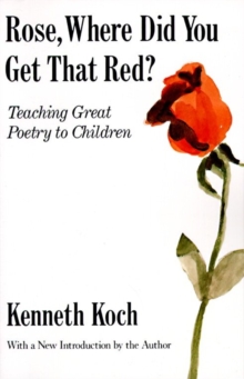 Image for Rose, where did you get that red?: Teaching great poetry to children.
