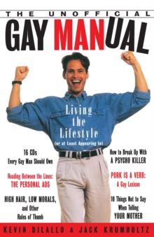Image for The unofficial gay manual: living the lifestyle, or at least appearing to
