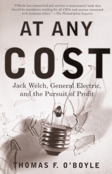 Image for At any cost: Jack Welch, General Electric, and the pursuit of profit