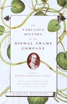 Image for The fabulous history of the Dismal Swamp Company: a story of George Washington's times