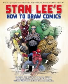 Image for Stan Lee's how to draw comics: from the legendary co-creator of Spider-Man, the Incredible Hulk, Fantastic Four, X-Men, and Iron Man.