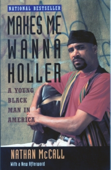 Image for Makes me wanna holler: a young Black man in America