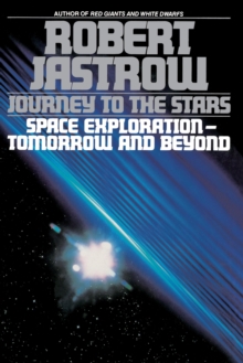Image for Journey to the stars: space exploration, tomorrow and beyond