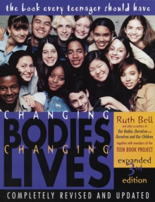 Image for Changing Bodies, Changing Lives: Expanded Third Edition: A Book for Teens on Sex and Relationships