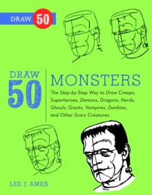 Image for Draw 50 monsters, creeps, superheroes, demons, dragons, nerds dirts, ghouls, giants, vampires, zombies, and other curiosa