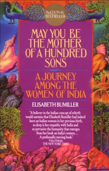 Image for May You Be the Mother of a Hundred Sons: A Journey Among the Women of India
