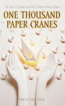 Image for One thousand paper cranes: the story of Sadako and the Children's Peace Statue