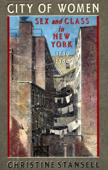 Image for City of women: sex and class in New York, 1789-1860