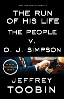 Image for The run of his life: the people v. O.J. Simpson