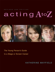 Image for Acting A to Z: the young person's guide to a stage or screen career