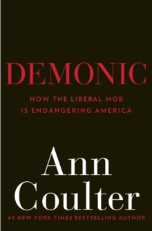 Image for Demonic: how the liberal mob is endangering America