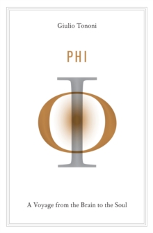 Phi: A Voyage from the Brain to the Soul