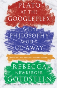 Image for Plato at the Googleplex: Why Philosophy Won't Go Away