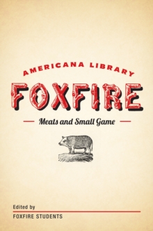 Image for Meats and Small Game: The Foxfire Americana Library (4)