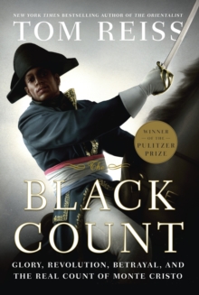 Image for The Black Count: glory, revolution, betrayal and the real Count of Monte Cristo