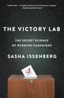 Image for The victory lab  : the secret science of winning campaigns