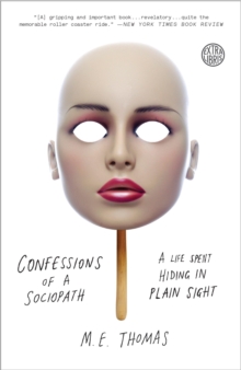 Image for Confessions of a sociopath: a life spent hiding in plain sight
