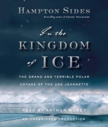Image for In the Kingdom of Ice : The Grand and Terrible Polar Voyage of the USS Jeannette