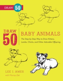 Image for Draw 50 baby animals: the step-by-step way to draw kittens, lambs, chicks, and other adorable offspring