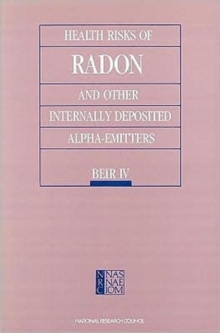 Image for Health Risks of Radon and Other Internally Deposited Alpha-emitters : Beir IV
