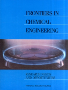 Image for Frontiers in Chemical Engineering : Research Needs and Opportunities